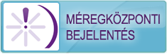 Méregközponti bejelentés Méregközponti bejelentés